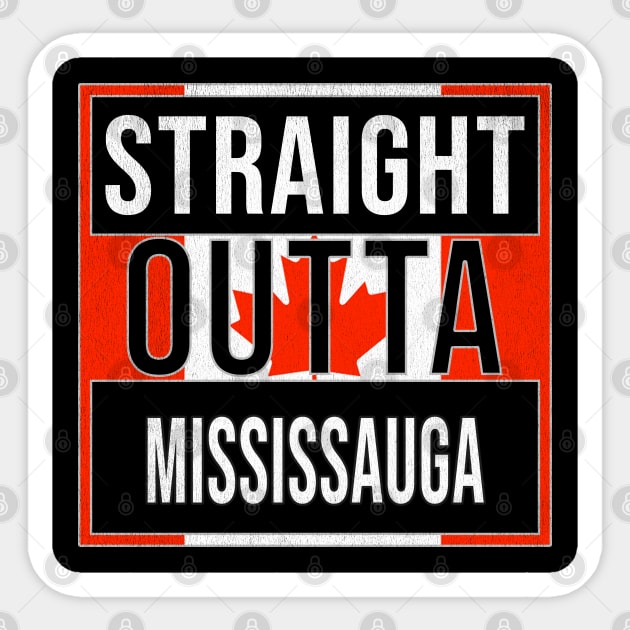 Straight Outta Mississauga - Gift for Canadian From Mississauga Ontario Sticker by Country Flags